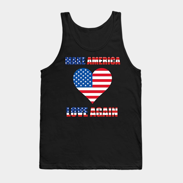 Make America Love Agian Tank Top by My Tribe Apparel